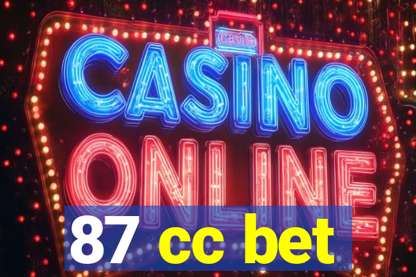 87 cc bet